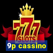 9p cassino